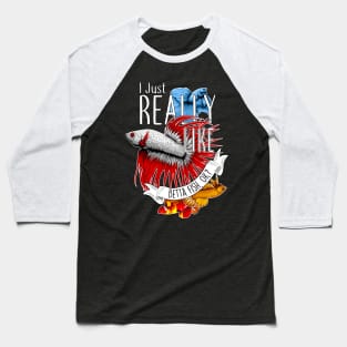 Really Like Betta Fish Baseball T-Shirt